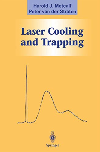 Laser Cooling and Trapping (Graduate Texts in Contemporary Physics)