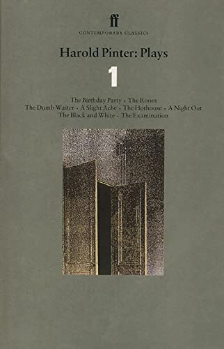 Plays.Vol.1: The Birthday Party; The Room; The Dumb Waiter; A Slight Ache; the Hothouse; A Night Out; The Balck and White; The Examination