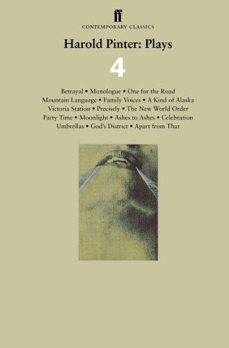 Harold Pinter: Plays 4: Betrayal; Monologue; One for the Road; Mountain Language; Family Voices; A Kind of Alaska; Victoria Station; Precisely; The ... Umbrellas; God's District; Apart from That von Faber & Faber