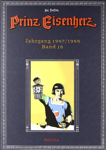 Prinz Eisenherz: Hal-Foster-Gesamtausgabe, Band 16: Jahrgang 1967/1968 von Bocola Verlag GmbH