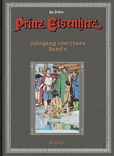 Prinz Eisenherz: Hal-Foster-Gesamtausgabe, Band 6: Jahrgang 1947/1948