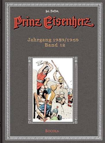 Prinz Eisenherz: Hal-Foster-Gesamtausgabe, Band 12: Jahrgang 1959/1960 von Bocola Verlag GmbH