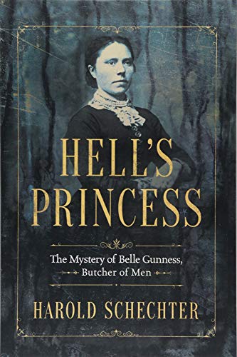 Hell's Princess: The Mystery of Belle Gunness, Butcher of Men von Little a