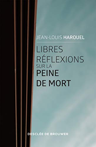 Libres réflexions sur la peine de mort