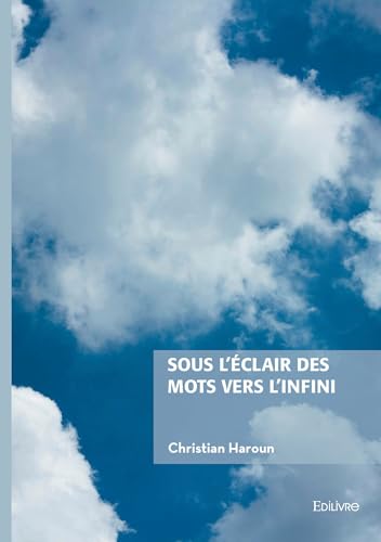 Sous l'éclair des mots vers l'infini von EDILIVRE