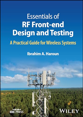 Essentials of RF Front-end Design and Testing: A Practical Guide for Wireless Systems von Wiley-IEEE Press