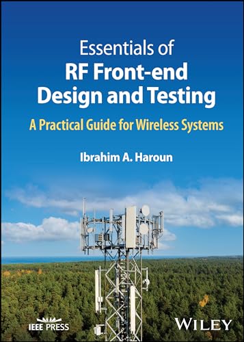 Essentials of RF Front-end Design and Testing: A Practical Guide for Wireless Systems