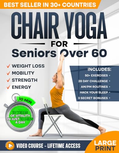 Chair Yoga for Seniors over 60: Complete Guide to Feel 10 Years Younger in Just 10 Minutes a Day - Exercise Book for Toning & Weight Loss (Defy Aging at Home) Chair Yoga for Seniors over 60: Complete Guide to Feel 10 Years Younger in Just 10 Minutes a Day - Exercise Book for Toning & Weight Loss (Defy Aging at Home)