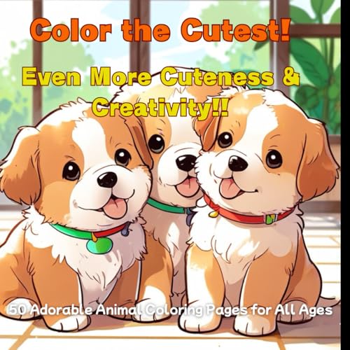 Color the Cutest! Even More Cuteness & Creativity!: 50 Adorable Animal Coloring Pages for All Ages Color the Cutest! Even More Cuteness & Creativity!: 50 Adorable Animal Coloring Pages for All Ages von Independently published