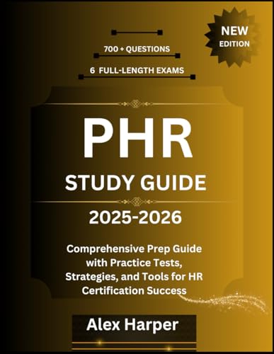 PHR STUDY GUIDE 2025-2026: Comprehensive Prep Guide with Practice Tests, Strategies, and Tools for HR Certification Success PHR STUDY GUIDE 2025-2026: Comprehensive Prep Guide with Practice Tests, Strategies, and Tools for HR Certification Success von Independently published