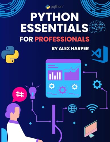 Python Essentials for Professionals: Mastering Advanced Python Skills for High-Performance Applications Python Essentials for Professionals: Mastering Advanced Python Skills for High-Performance Applications von Independently published
