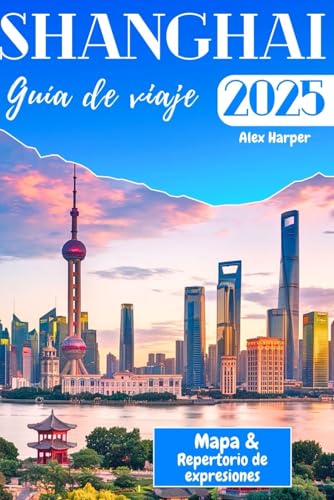 Shanghái Guía de viaje de 2025: Su mirada privilegiada sobre las mejores experiencias, restaurantes y atracciones de la ciudad Shanghái Guía de viaje de 2025: Su mirada privilegiada sobre las mejores experiencias, restaurantes y atracciones de la ciudad von Independently published