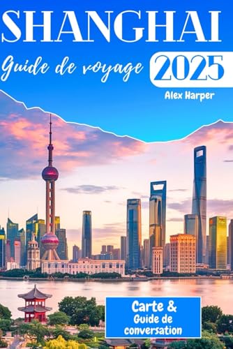 Shanghai Guide de voyage 2025: Votre regard d'initié sur les meilleures expériences, restaurants et attractions de la ville Shanghai Guide de voyage 2025: Votre regard d'initié sur les meilleures expériences, restaurants et attractions de la ville von Independently published