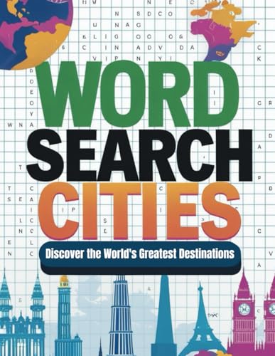 Word Search Cities: Discover the World's Greatest Destinations Word Search Cities: Discover the World's Greatest Destinations von Independently published