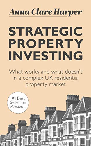 Strategic Property Investing: What works and what doesn't in a complex UK residential property market von Known Publishing