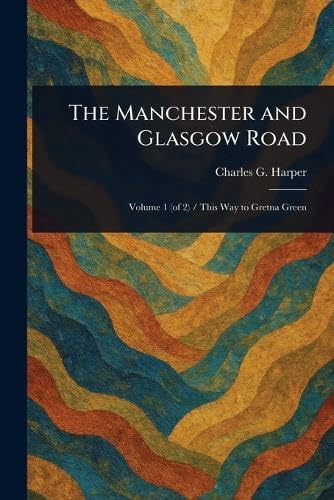 The Manchester and Glasgow Road von Anson Street Press