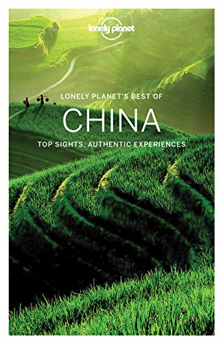 Lonely Planet's Best of China: Top Sights, Authentic Experiences (Best of Guides)