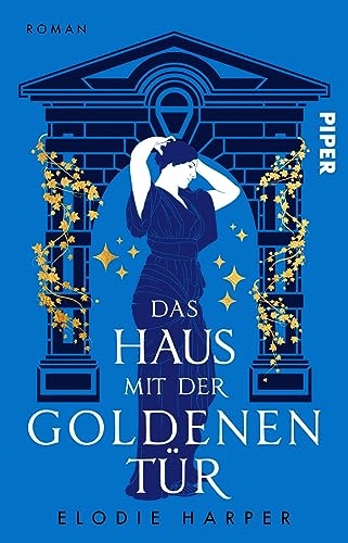 Das Haus mit der goldenen Tür (Wolfshöhlen-Trilogie 2): Historischer Roman | Fesselnder Roman im antiken Pompeji um eine starke Heldin von Piper Schicksalsvoll