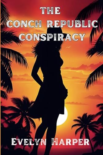 The Conch Republic Conspiracy: A Detective Isla Marlow Mystery (Isla Marlow Mysteries, Band 5) von Independently published