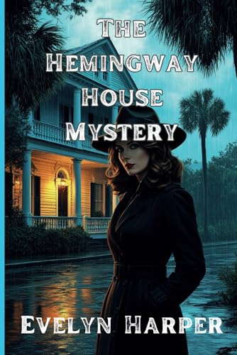 The Hemingway House Mystery: An Isla Marlow Mystery (Isla Marlow Mysteries, Band 2) von Independently published