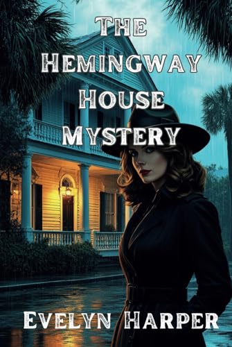 The Hemingway House Mystery: An Isla Marlow Mystery (Isla Marlow Mysteries, Band 2) von Independently published