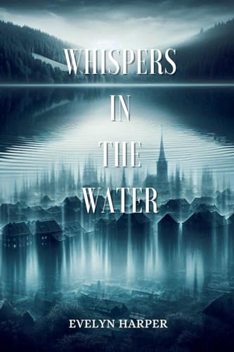 Whispers in the Water Whispers in the Water von Aurora Inkwell