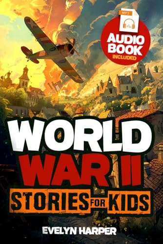 World War II Stories for Kids: A Collection of 18 Inspiring Tales Across the Globe! Discovering History Through the Eyes of Young Heroes von Independently published
