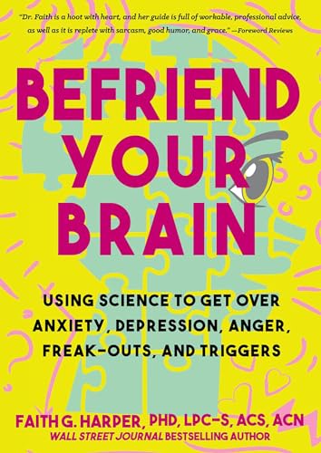 Befriend Your Brain: A Young Person's Guide to Dealing with Anxiety, Depression, Freak-Outs, and Triggers (5-Minute Therapy) von Microcosm Publishing