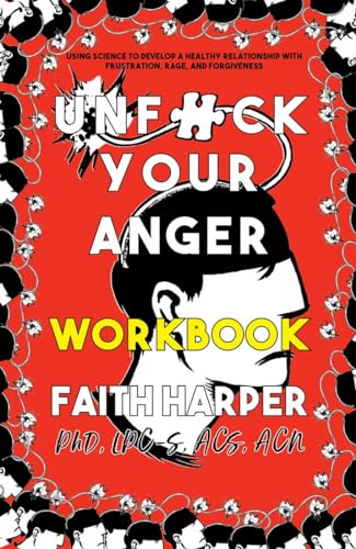 Unfuck Your Anger: Using Science to Understand Frustration, Rage, and Forgiveness (5-minute Therapy) von Microcosm Publishing