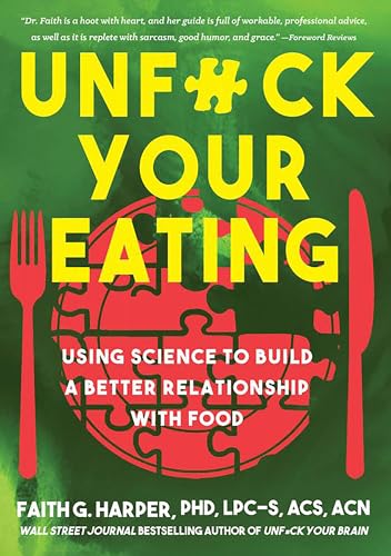 Unfuck Your Eating: Using Science to Build a Better Relationship With Food, Health, and Body Image (5-minute Therapy) von Microcosm Publishing