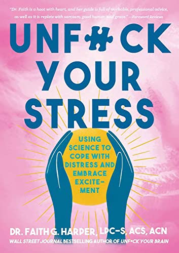 Unfuck Your Stress: Using Science to Cope With Distress and Embrace Excitement (5-minute Therapy) von Microcosm Publishing