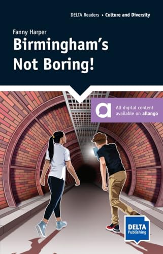 Birmingham's Not Boring!: Reader with audios and digital extras (DELTA Reader: Culture and Diversity) von Delta Publishing by Klett