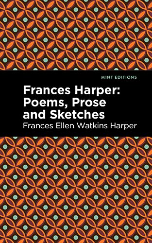 Frances Harper: Poems, Prose and Sketches (Black Narratives)