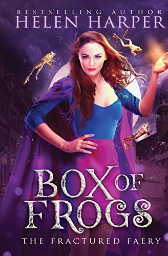 Box of Frogs (The Fractured Faery, Band 1) von Harperfire