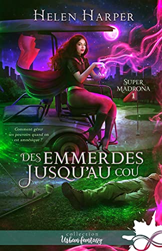 Des emmerdes jusqu'au cou: Super Madrona, T1 Des emmerdes jusqu'au cou: Super Madrona, T1