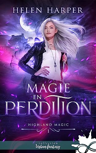 Magie en perdition: Highland Magic, T1