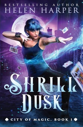 Shrill Dusk (City of Magic, Band 1) von Harperfire