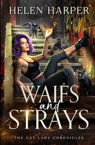 Waifs And Strays (The Cat Lady Chronicles, Band 1) von HarperFire