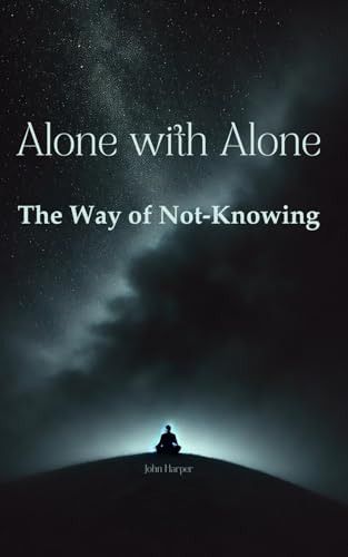Alone with Alone: The Way of Not-Knowing von HarpGnosis