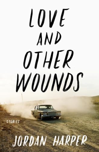 LOVE & OTHER WOUNDS: Stories LOVE & OTHER WOUNDS: Stories