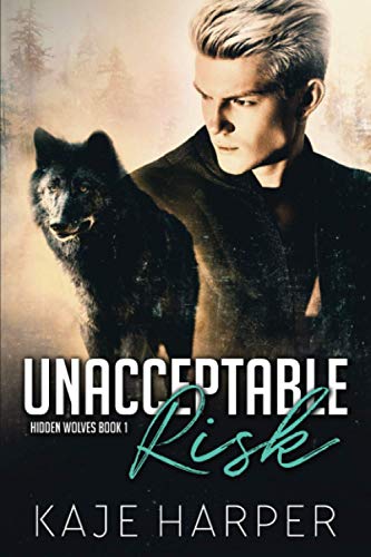 Unacceptable Risk (Hidden Wolves, Band 1)