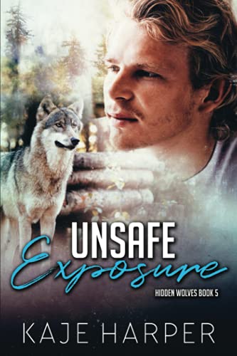 Unsafe Exposure (Hidden Wolves, Band 5) von Independently published
