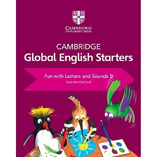 Cambridge Global English Starters Fun With Letters and Sounds (Cambridge Global English, B)