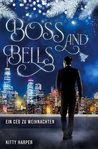 Boss and Bells: Ein CEO zu Weihnachten von tolino media