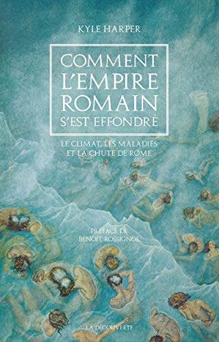 Comment l'Empire romain s'est effondré - Le climat, les maladies et la chute de Rome von LA DECOUVERTE