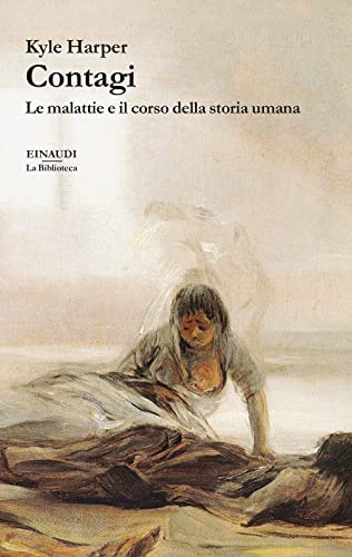 Contagi. Le malattie e il corso della storia umana (Biblioteca Einaudi) von Einaudi