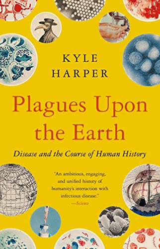 Plagues Upon the Earth: Disease and the Course of Human History (The Princeton Economic History of the Western World) von Princeton University Press