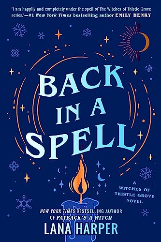 Back In A Spell: This bewitching new rom-com will keep you spellbound! (The Witches of Thistle Grove) von Piatkus