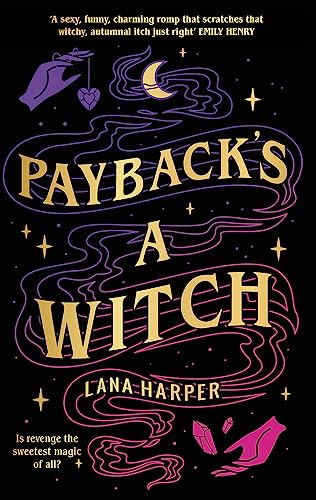 Payback's a Witch: an absolutely spellbinding romcom (The Witches of Thistle Grove)