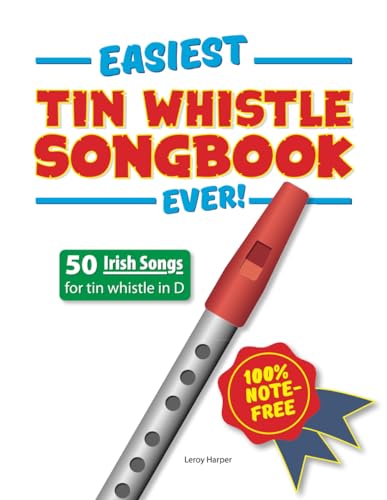 Easiest Tin Whistle Songbook Ever!: 50 Irish Songs for Tin Whistle. 100% note-free! von Independently published